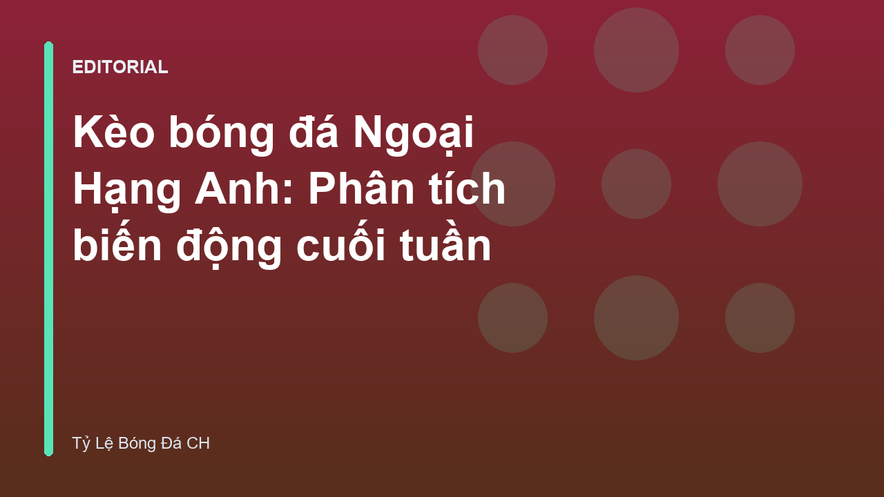 Phân tích tỷ lệ kèo bóng đá Ngoại Hạng Anh